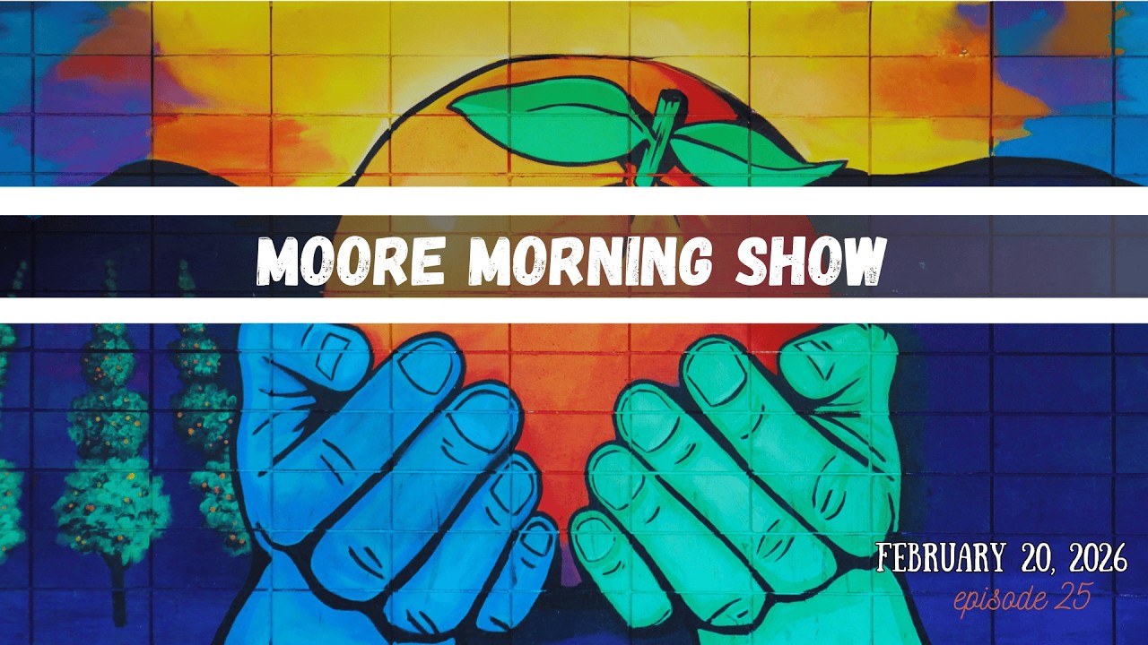 Moore Morning Show | February 20, 2026 | Episode 25 |