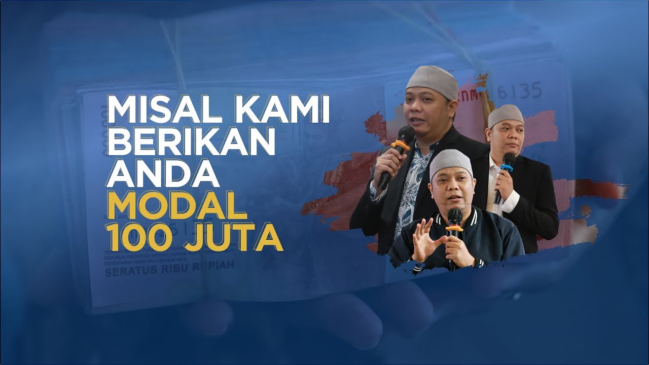 MISAL KAMI BERIKAN ANDA MODAL 100 JUTA