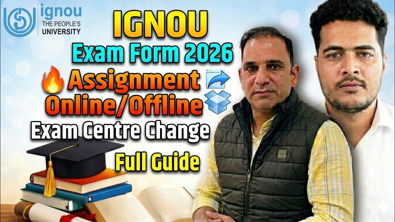 IGNOU Exam Form 2026 🔥 Assignment Online/Offline + Exam Centre Change Full Guide