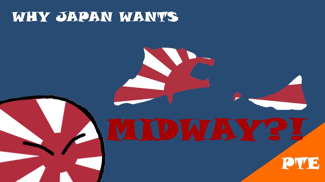 Why (Empire of) Japan wants Midway?