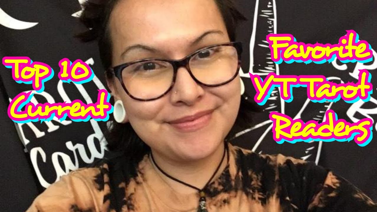 My Current Top 10 Favorite YouTube Tarot Readers