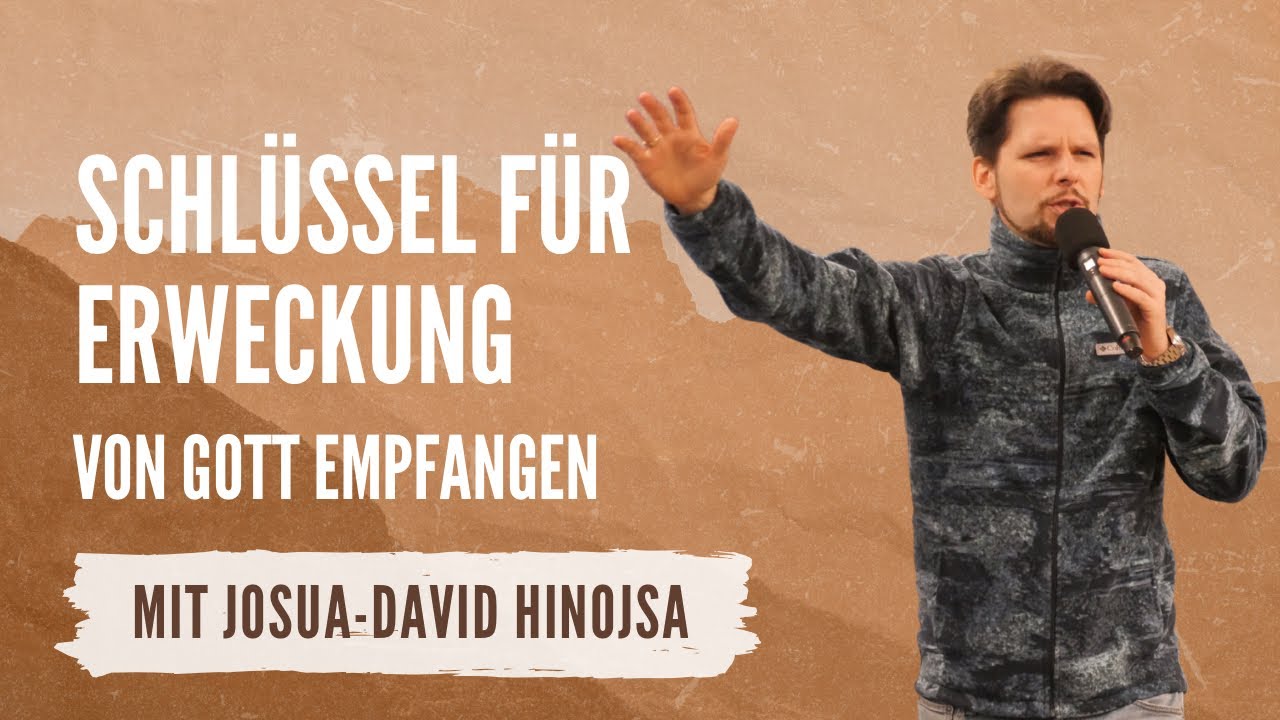 Josua-David Hinojosa - Schl&uuml;ssel f&uuml;r Erweckung von Gott empfangen (12. April um 17 Uhr)