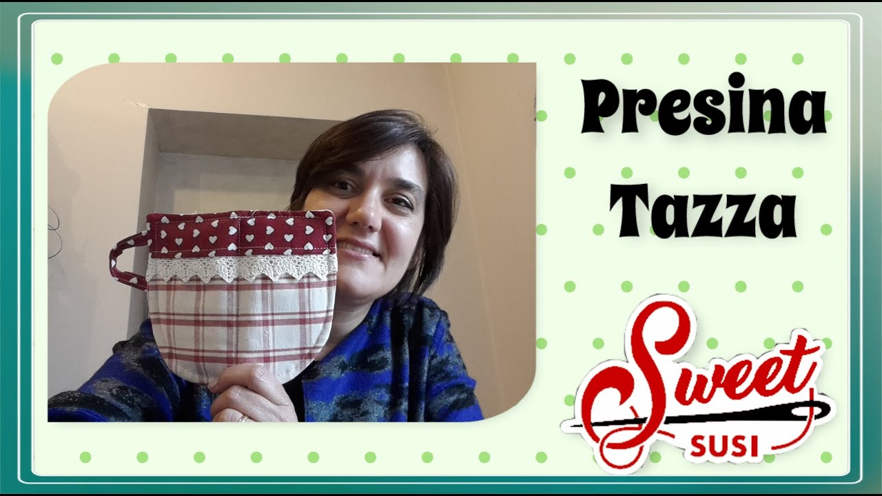 Presina TAZZA Tutorial cucito creativo per principianti CARTAMODELLO GRATIS