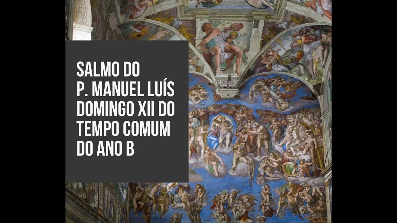 Salmo - DOMINGO XII DO TEMPO COMUM do Ano B do P. Manuel Luís