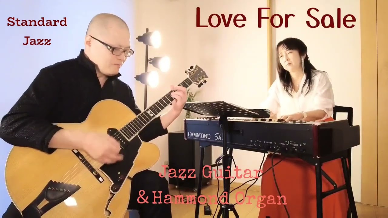 【Love For Sale/Cole Porter】Jazz Guitar＆Hammond Organ Duo performance