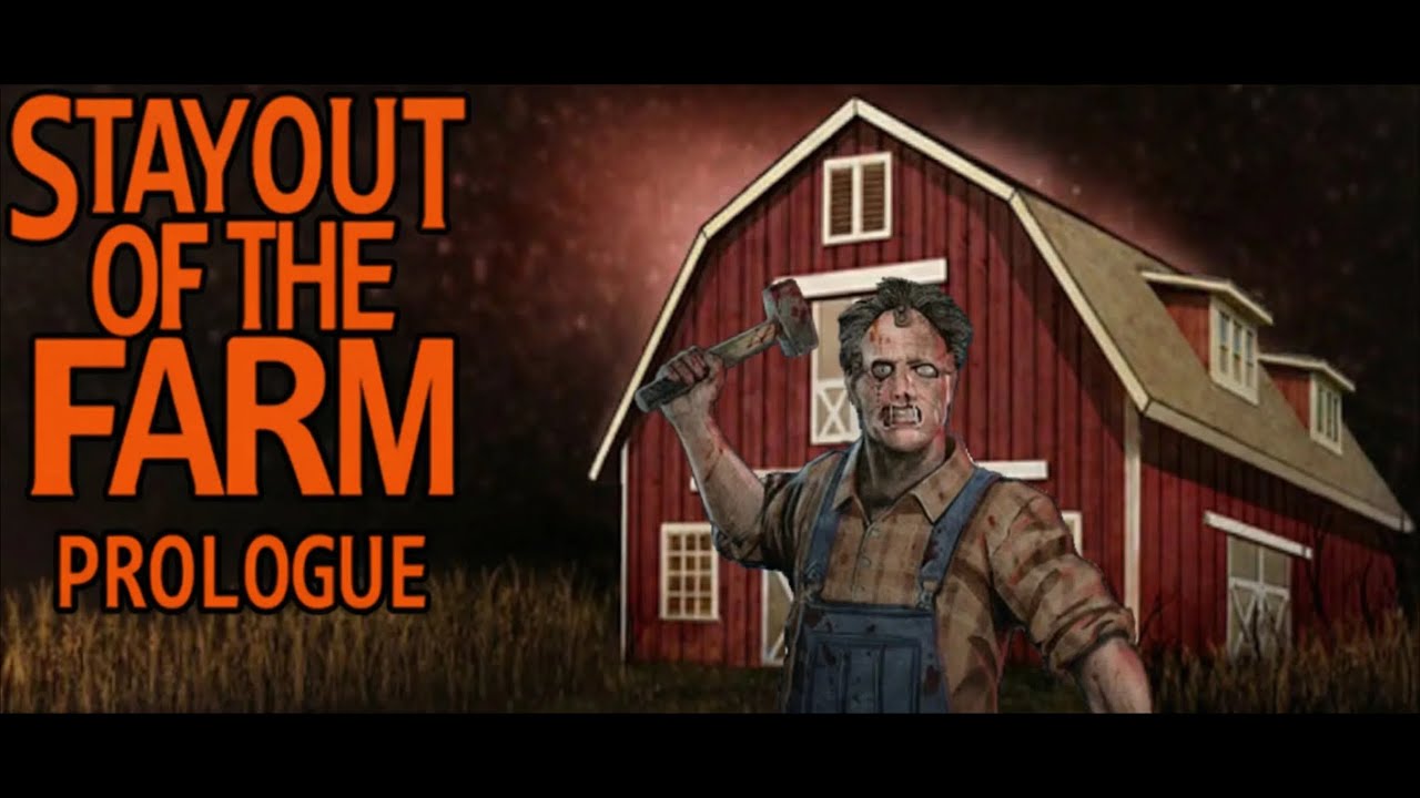 Stay Out Of The Farm: Prologue - Full Playthrough