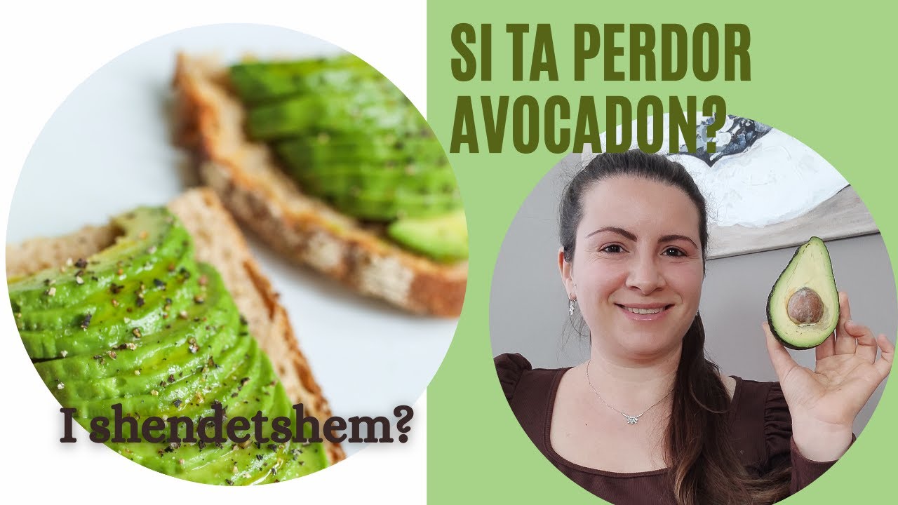 Si ta perdor Avocadon?| A eshte i shendetshem?