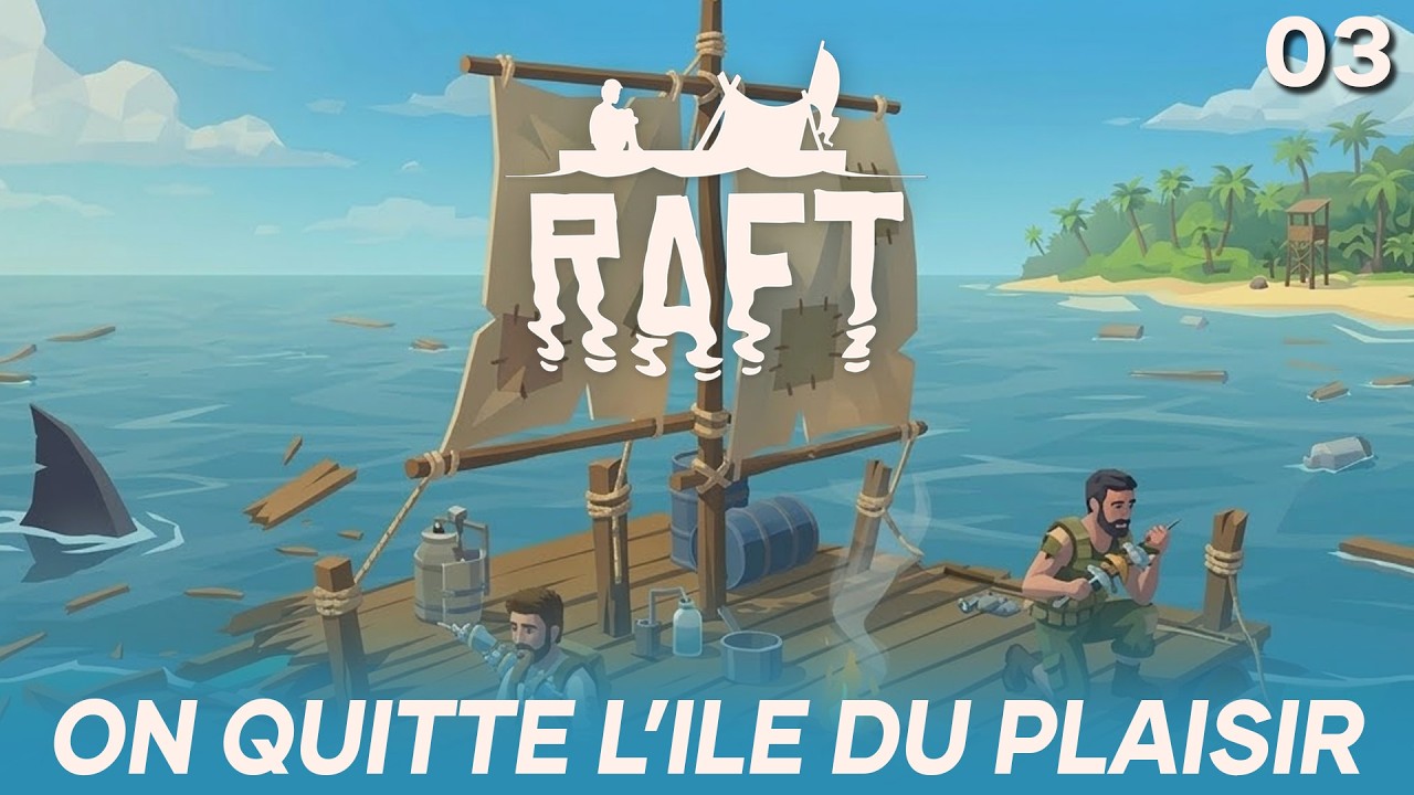 🌴ON A PEUR de MOURIR ! (RAFT avec Arthur Ray) ep.03