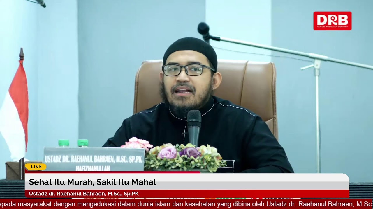 Sehat Itu Murah, Sakit Itu Mahal | Ustadz dr. Raehanul Bahraen, M.Sc., Sp.PK