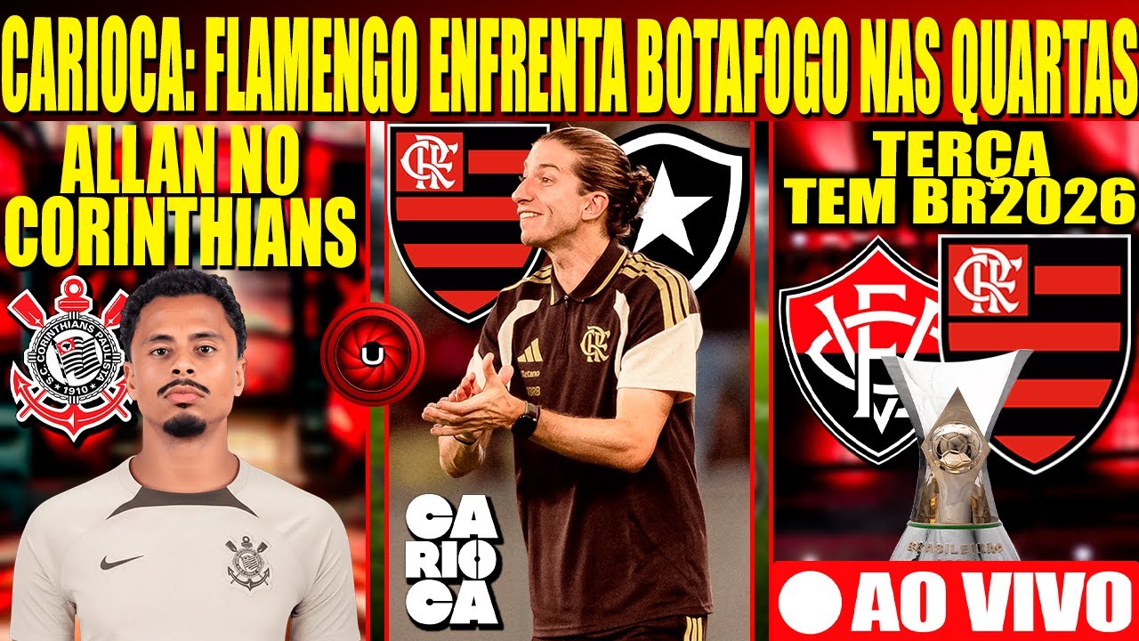 🔴AO VIVO: ALLAN VAI PARA O CORINTHIANS | FLAMENGO X BOTAFOGO NAS QUARTAS | FLA X VITORIA NO BR2026 📱