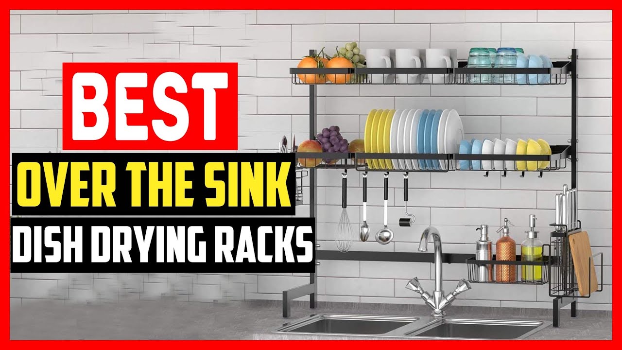 ✅Top 5 Best Over The Sink Dish Drying Racks in 2025