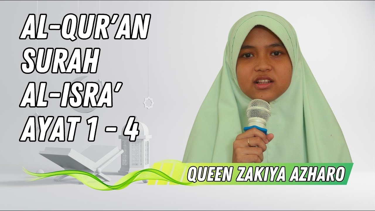 Surah Al Isra' Ayat 1-4 Queen Zakiya Azharo Kelas 6C Juara 1 | SD Islam Terpadu Nurul Iman Semarang