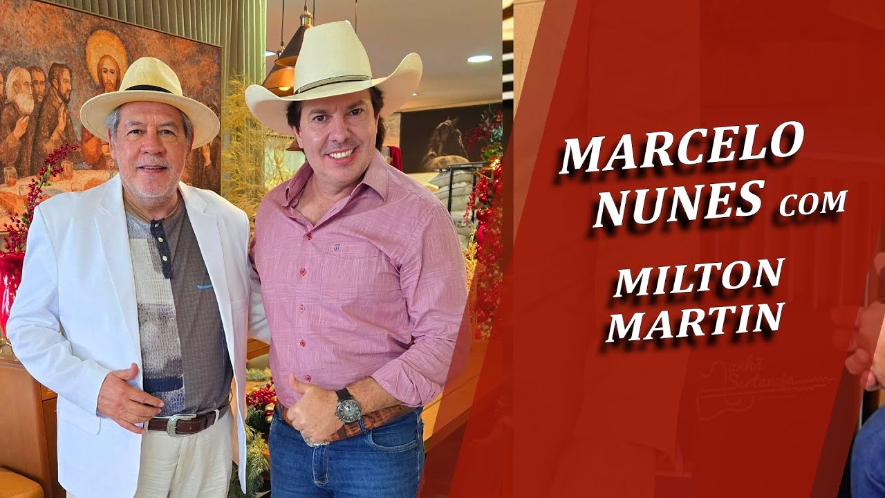 MILTON MARTIN | PROGRAMA MARCELO NUNES