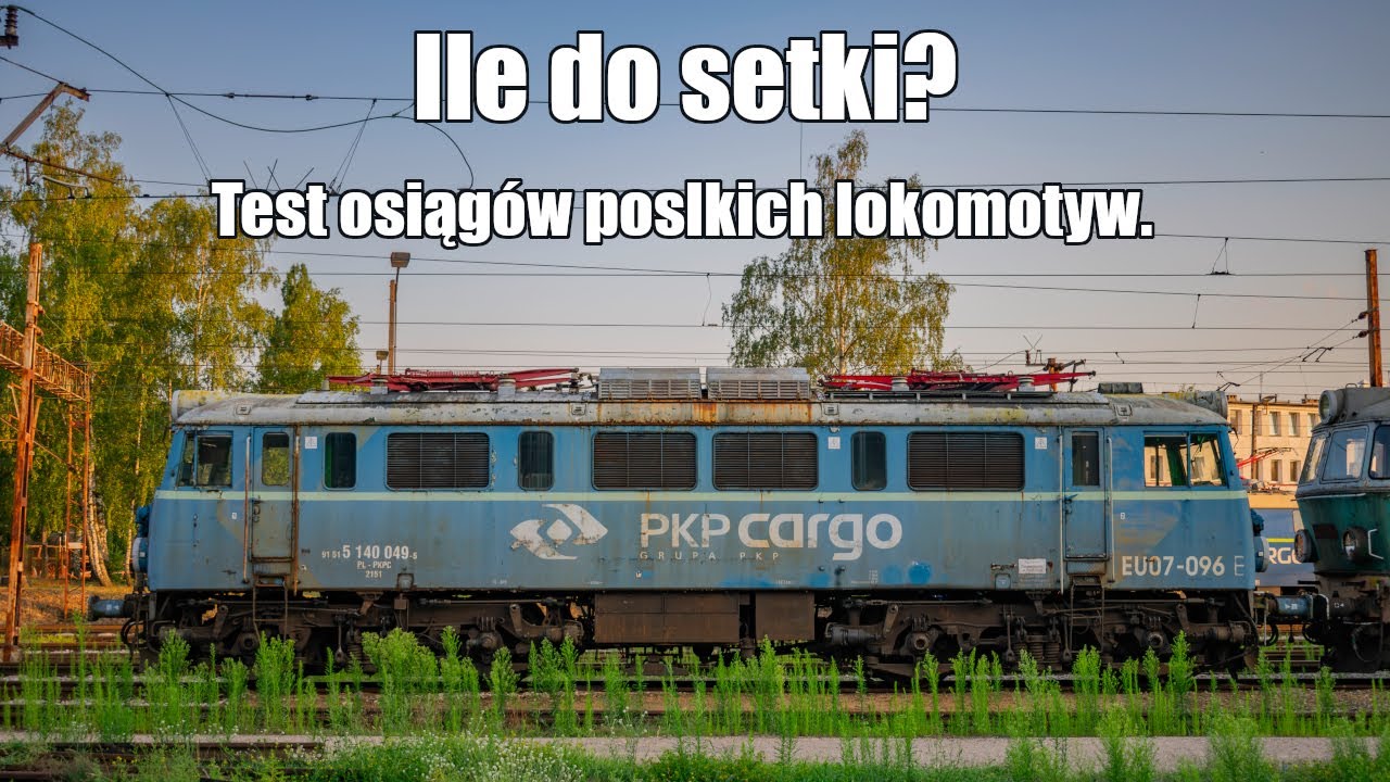 Osiągi polskich lokomotyw! ( EU07, EP07, EP08, EP09 )