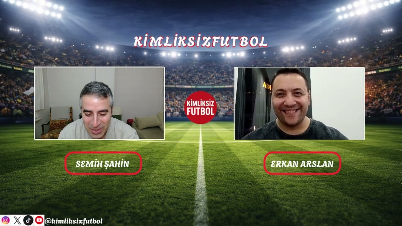 KİMLİKSİZ TAHMİN - SEMİH ŞAHİN İLE ERKAN ARSLAN MAÇ YORUMLARI.
