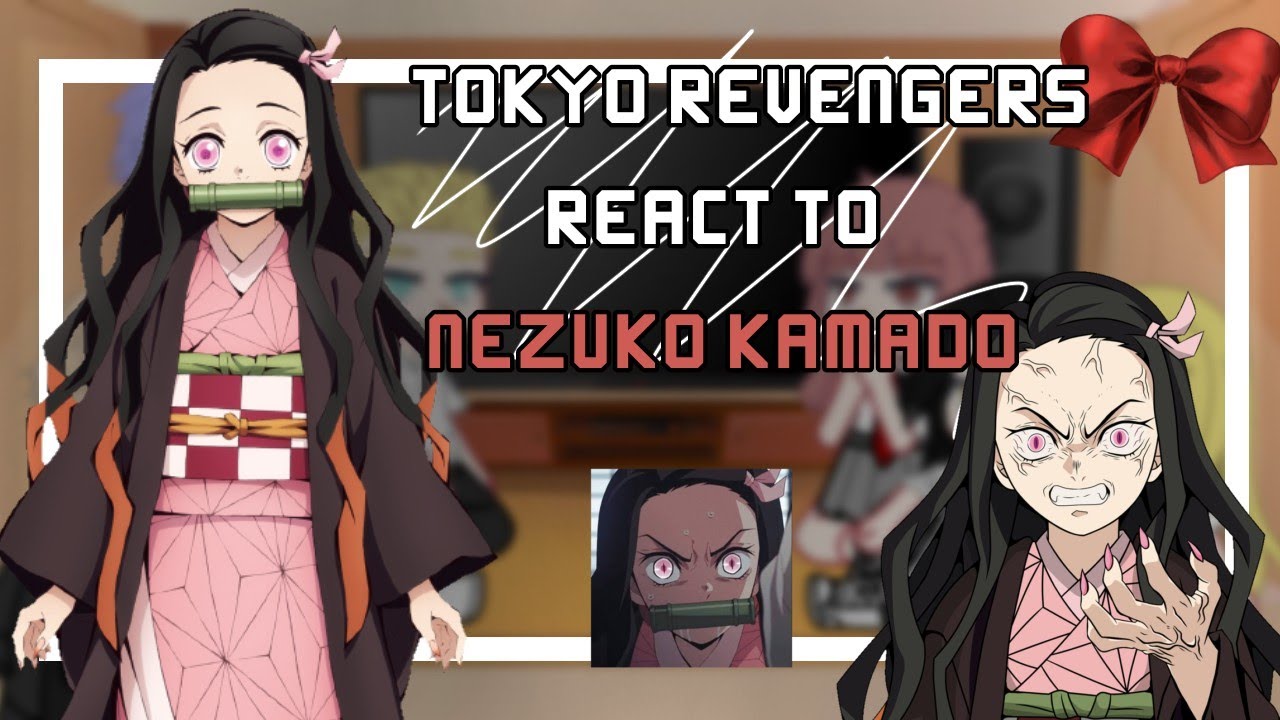 •||• Tokyo revengers react to Nezuko as New member of Toman •||• 🌹🍥 1/1 🇧🇷🇺🇲