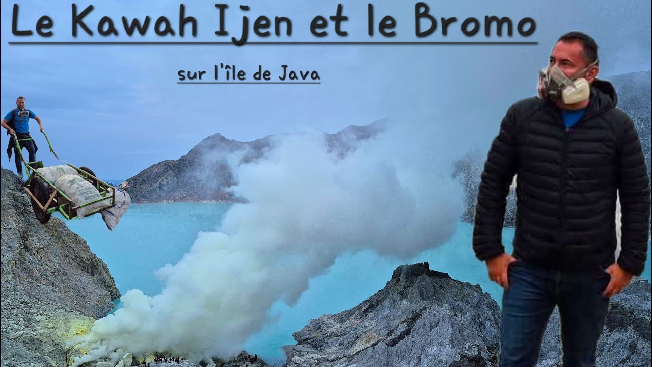 🇲🇨 LE KAWAH IJEN ET LE BROMO SUR L'ÎLE DE JAVA - Je voyage un mois en Asie du sud-est #7