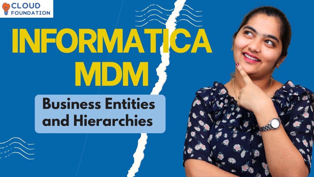 Business Entities & Hierarchies in Informatica MDM |Informatica MDM Online Training |CloudFoundation
