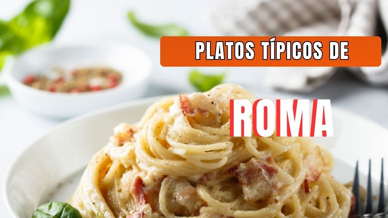 ROMA: Los 7 Mejores Platos Típicos de Roma | Qué Comer en la Ciudad Eterna