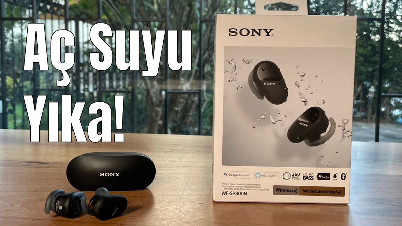 Kablosuz Su Geçirmez Kulaklık Sony WF SP800N inceleme