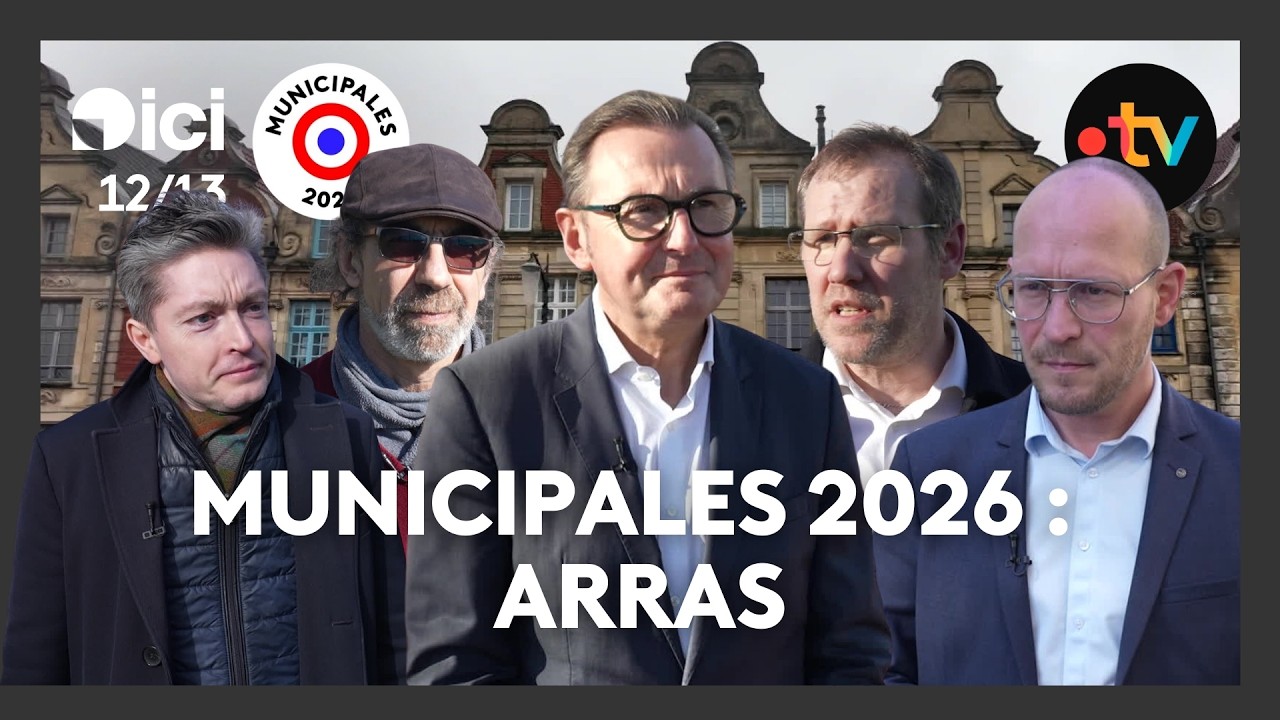 Municipales 2026 : gros plan sur Arras