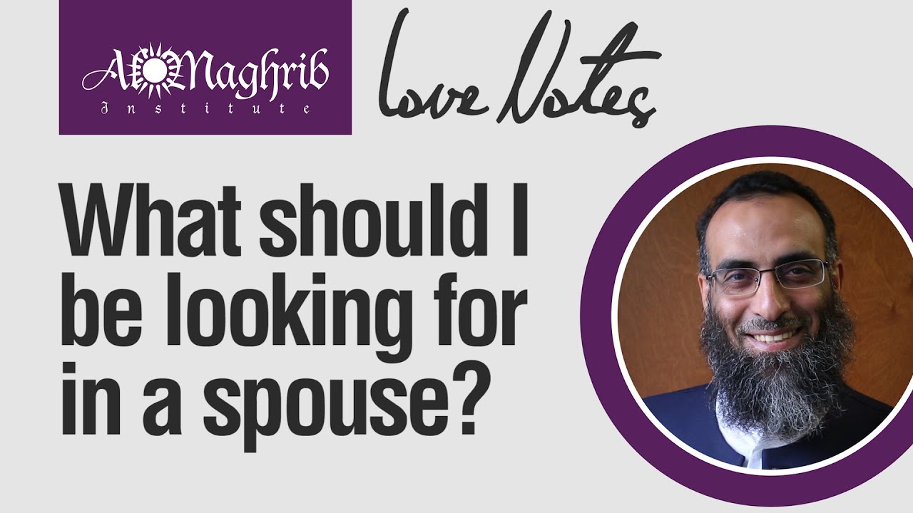 What Should I Look For in a Spouse? | Yaser Birjas | Love Notes