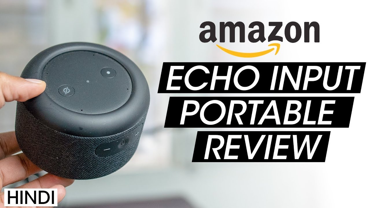 Amazon Echo Input Portable Edition Review and Unboxing [HINDI]