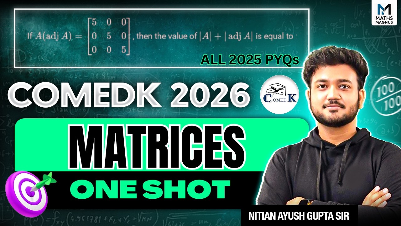 🔥 Matrices ONE SHOT for COMEDK 2026 | 2025 PYQs Included | 100% Questions Guaranteed! | Ayush Sir