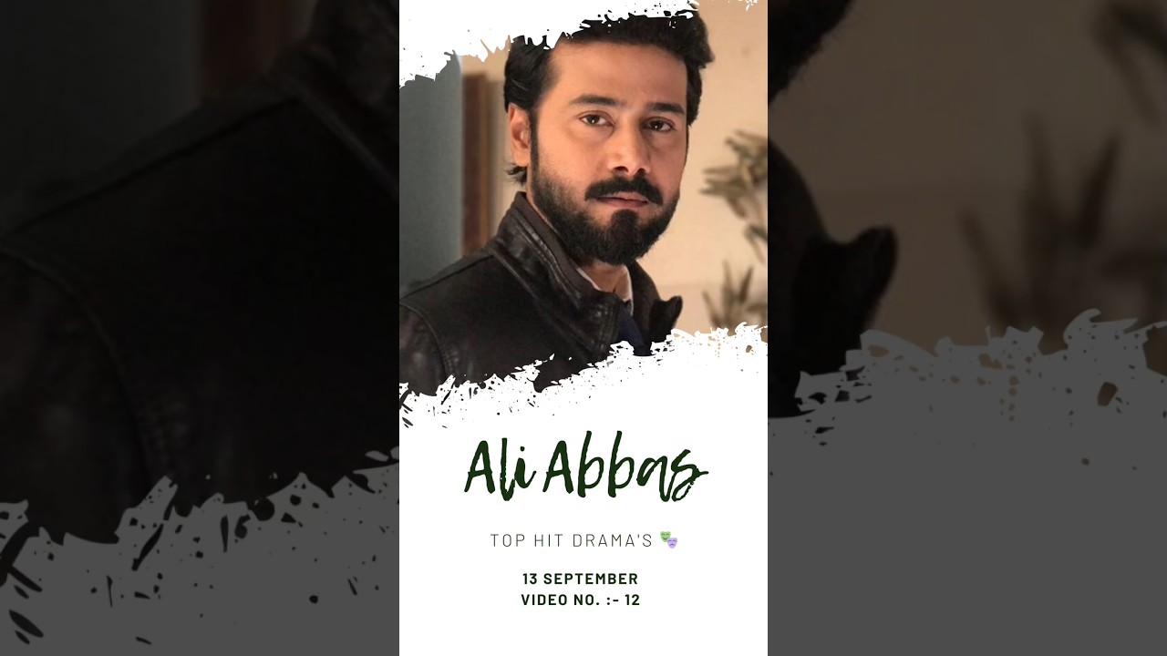 Ali Abbas: Top Hit Dramas Spotlight 🌟