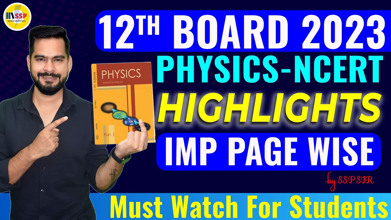 Physics class 12  highlights || NCERT pagewise IMP tickmarks || CBSE board exam 2023 || Sachin sir