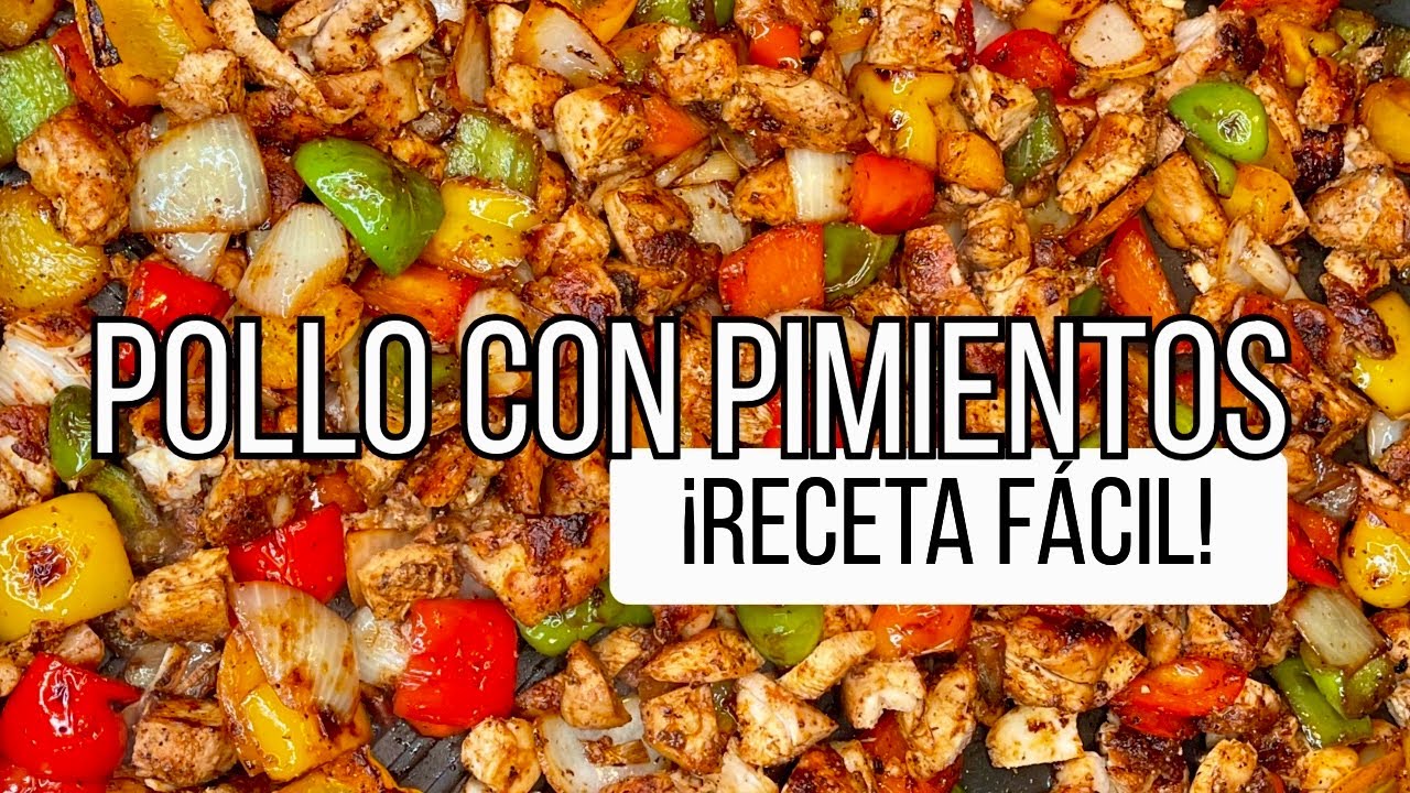 POLLO CON PIMIENTOS, RECETA SUPER FACIL Y SALUDABLE