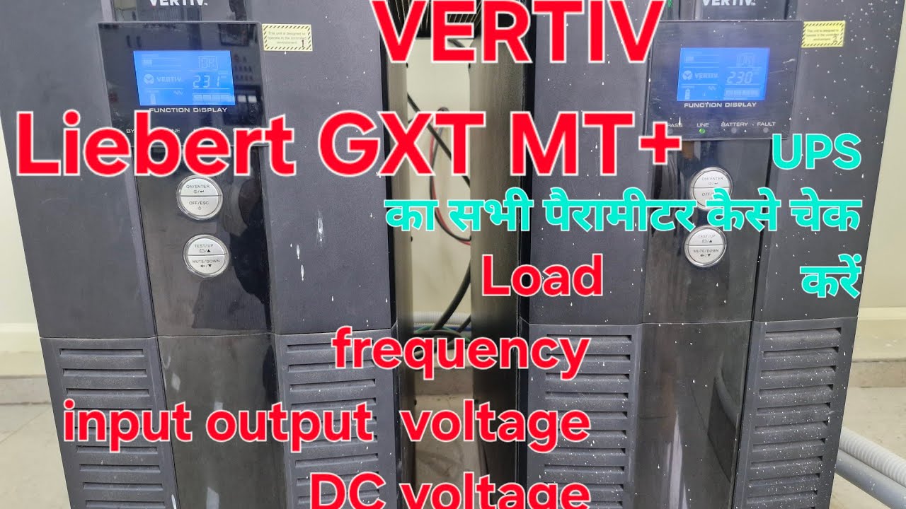 Vertiv Liebert ups load, frequency, battery voltage input / output , connection all  parameter check
