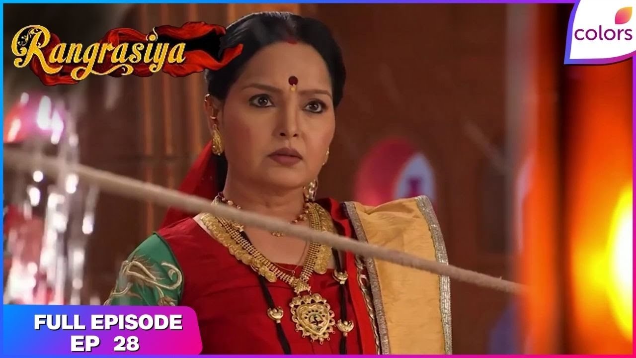 Rangrasiya | Full Episode Ep. 28 | Parvati'S identity is discovered | Colors TV