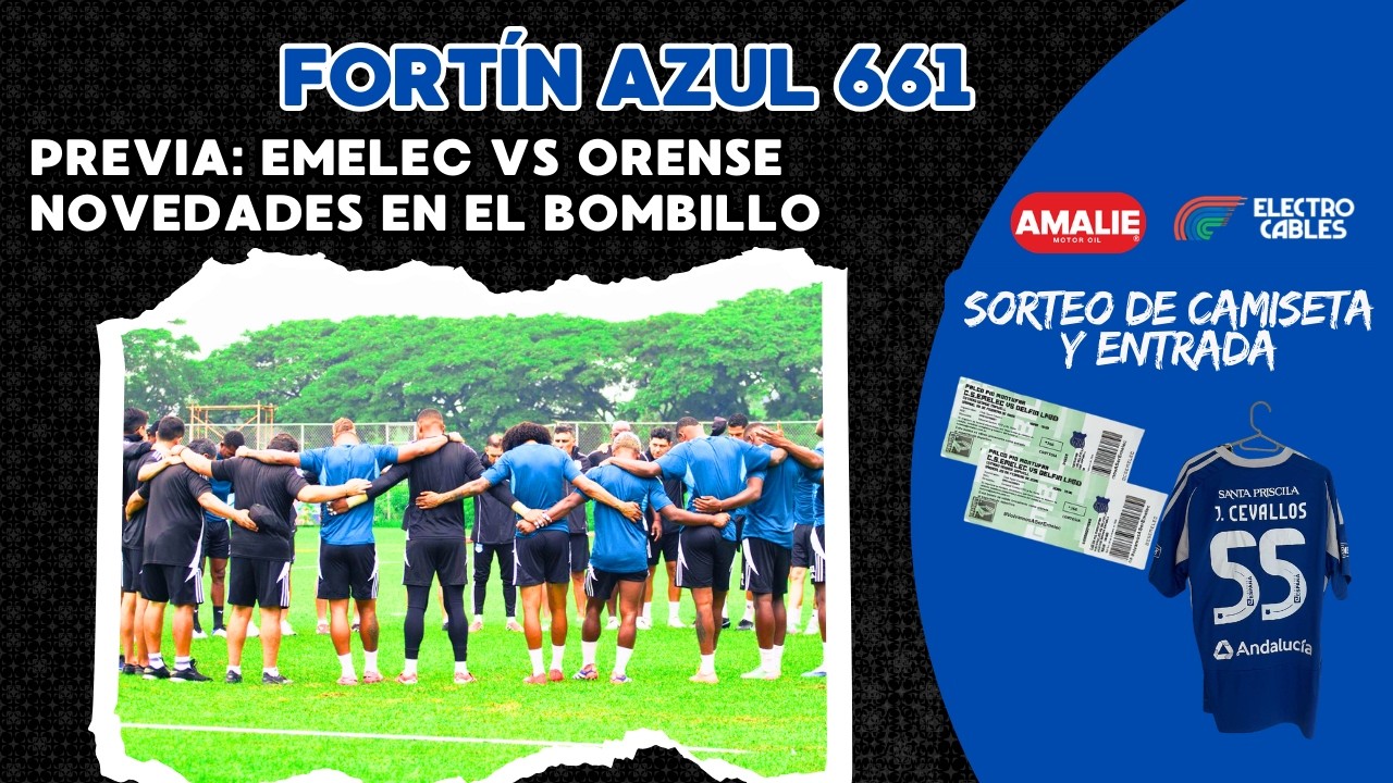 Fortín Azul 661: PREVIA Emelec vs Orense, novedades en el bombillo. Sorteo de entradas