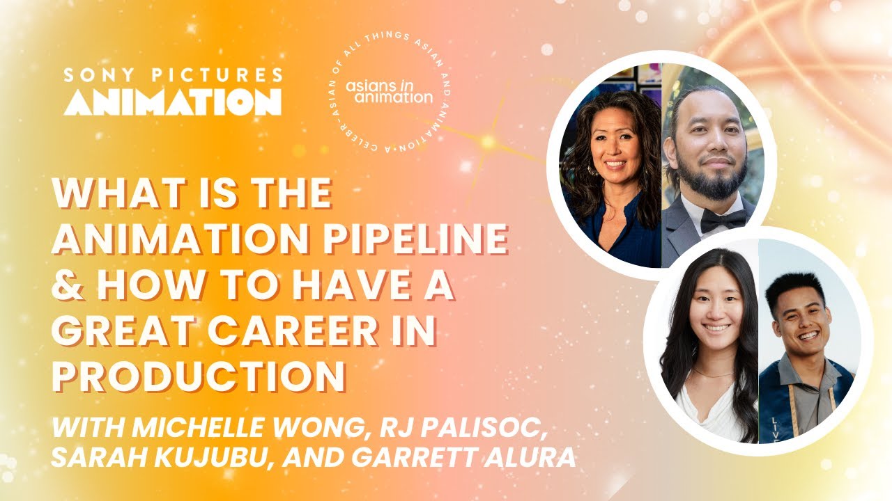 Animation Pipeline & Production Careers w/ Michelle Wong, RJ Palisoc, Sarah Kujubu, & Garrett Alura