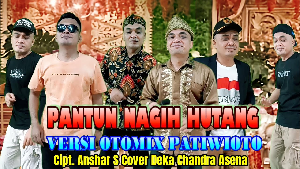 Pantun Nagih Hutang Versi Cover Otomix Patiwi Oto Cipt. Anshar S
