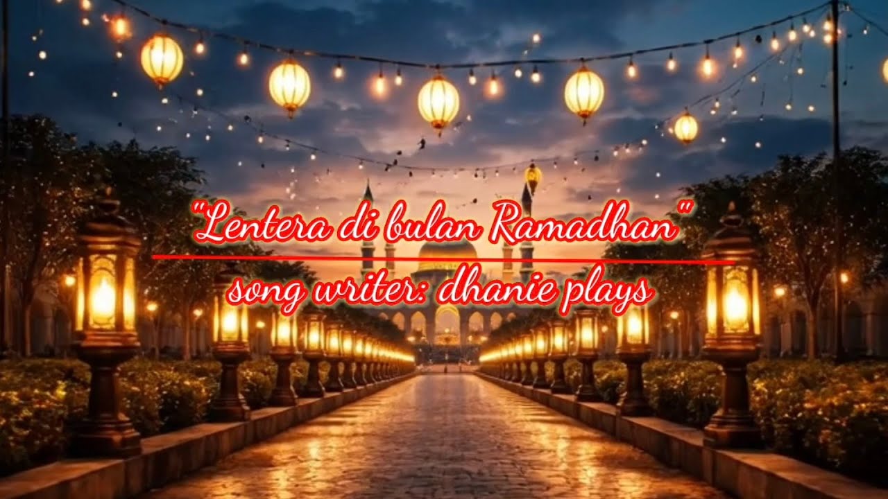 Lentera di bulan Ramadhan, lagu religi Ramadhan 2026.