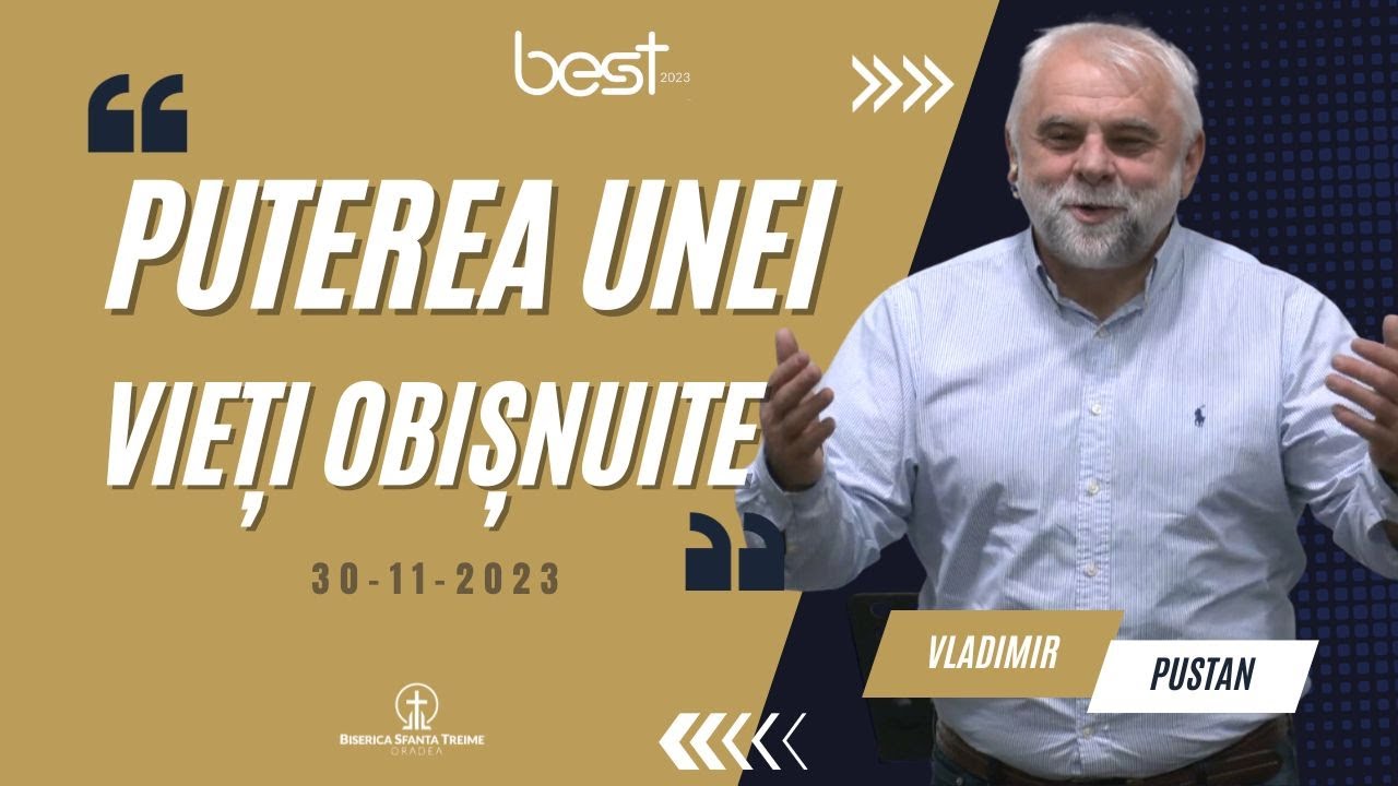 Vladimir Pustan | Puterea unei vieți obișnuite | 30-11-2023 | Evenimentul BEST