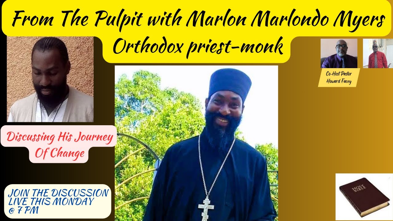 From The Pulpit with Marlon Marlondo Myers, The Orthodox priest-monk