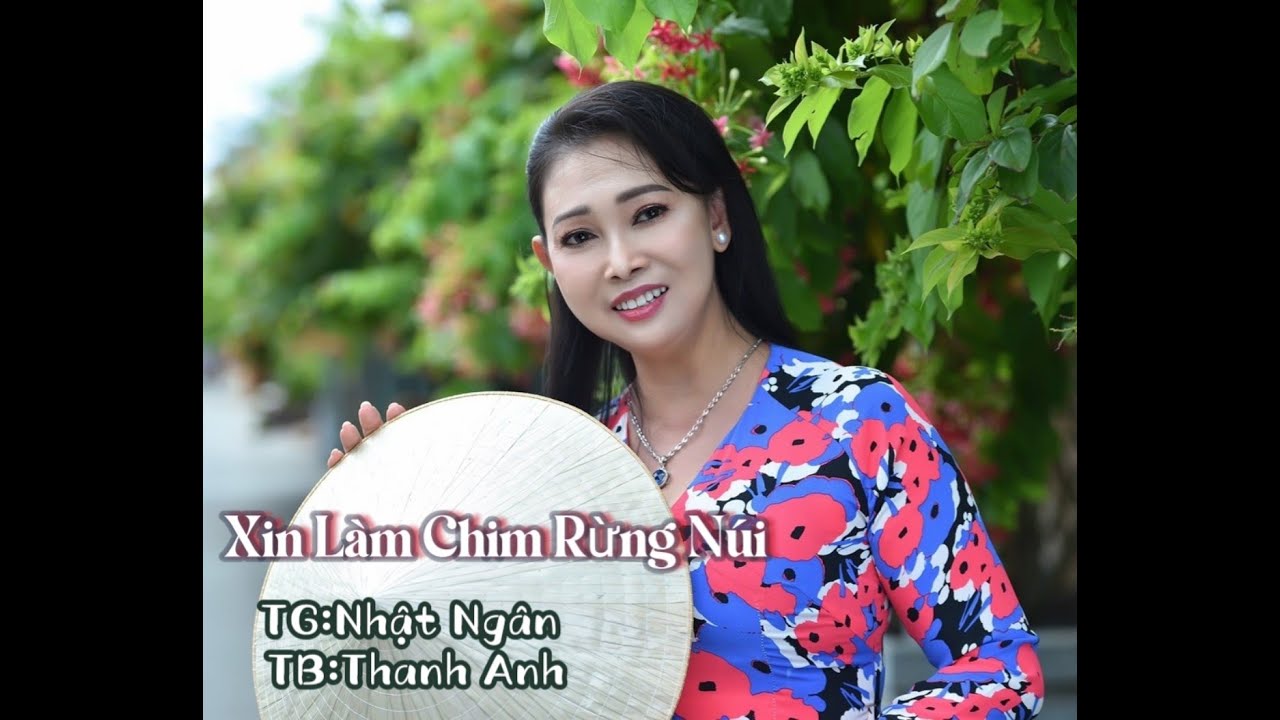Xin Làm Chim Rừng Núi - ST Nhật Ngân- TB Thanh Anh | Official MV