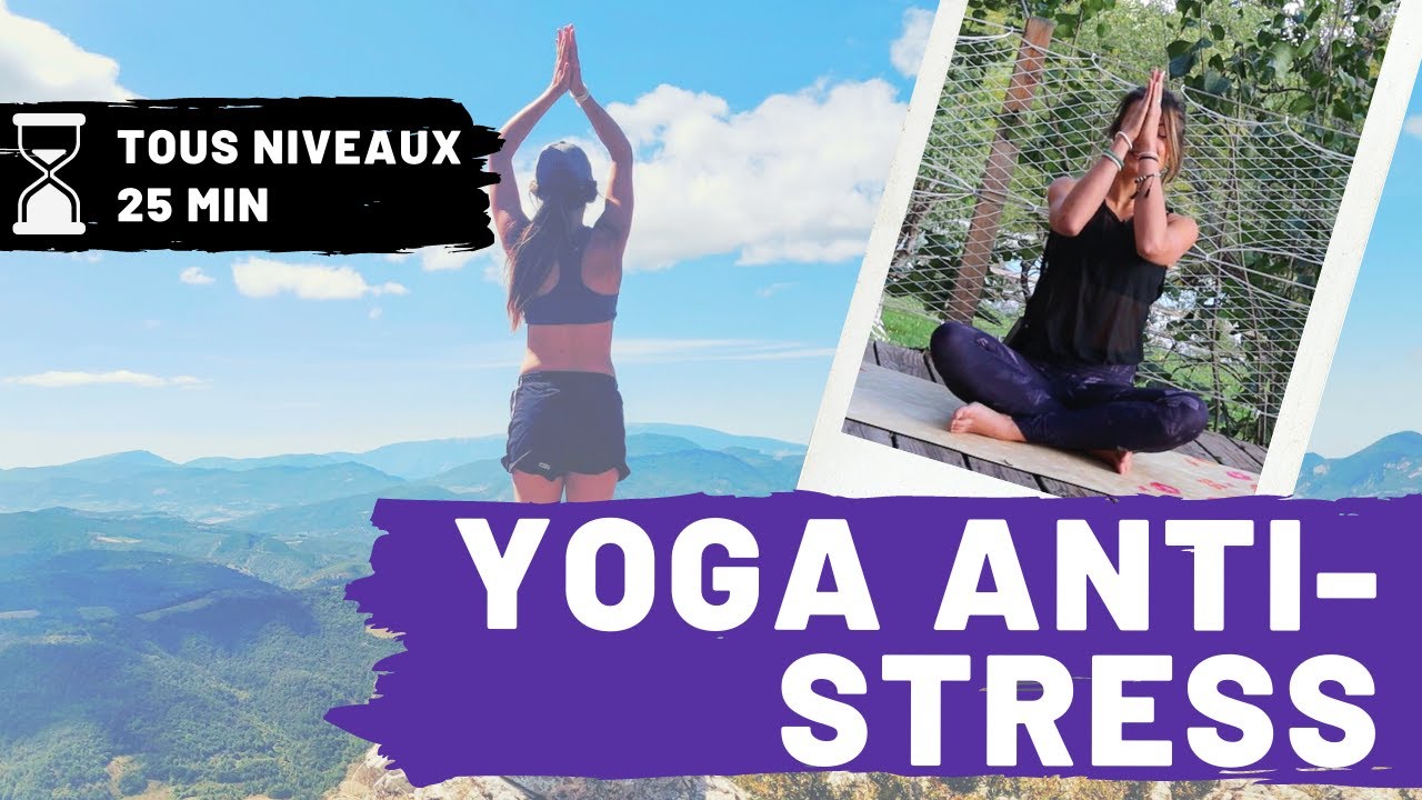 Yoga ANTI-STRESS & ANTI-ANXIETE 🙏🏻  25 Min pour se Détendre & s'Apaiser en Mouvement