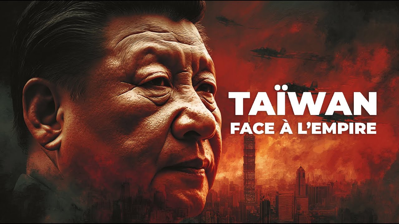 TAÏWAN - Pourquoi la Chine prépare la guerre ?