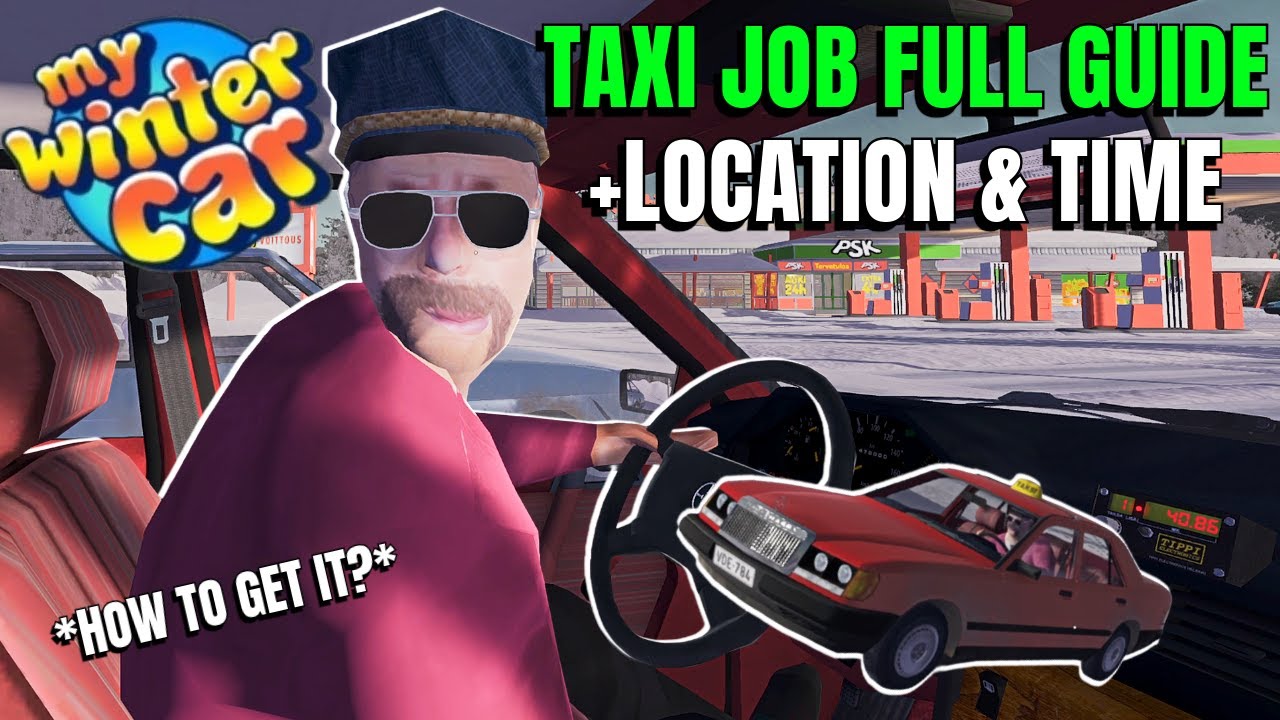 My Winter Car #4 | TAXI JOB FULL TUTORIAL & DIALOGUE  *driveable MERCEDES BENZ??*