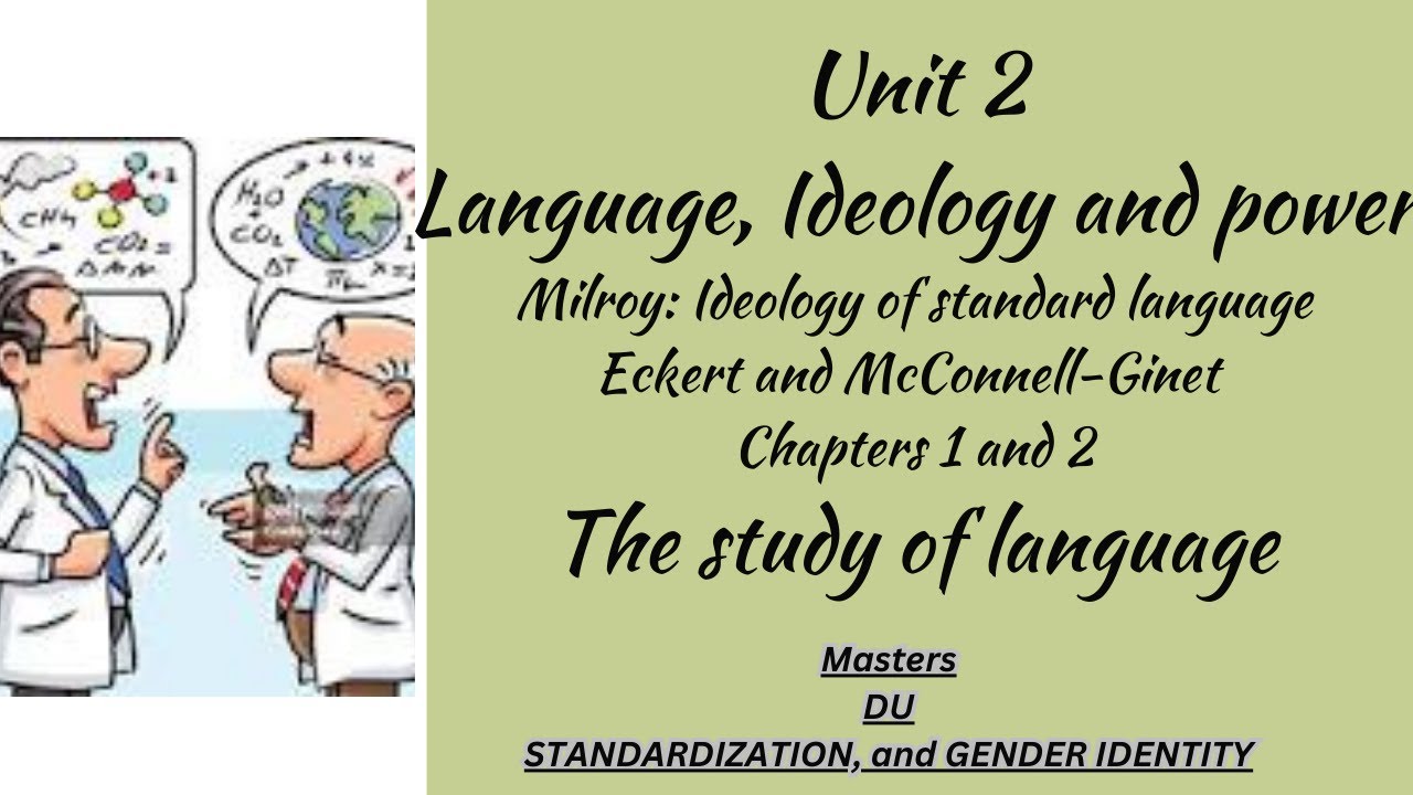 The study of language Unit 2||MA||Language, Ideology, and Power||Milroy, Eckert, and McConnell Ginet