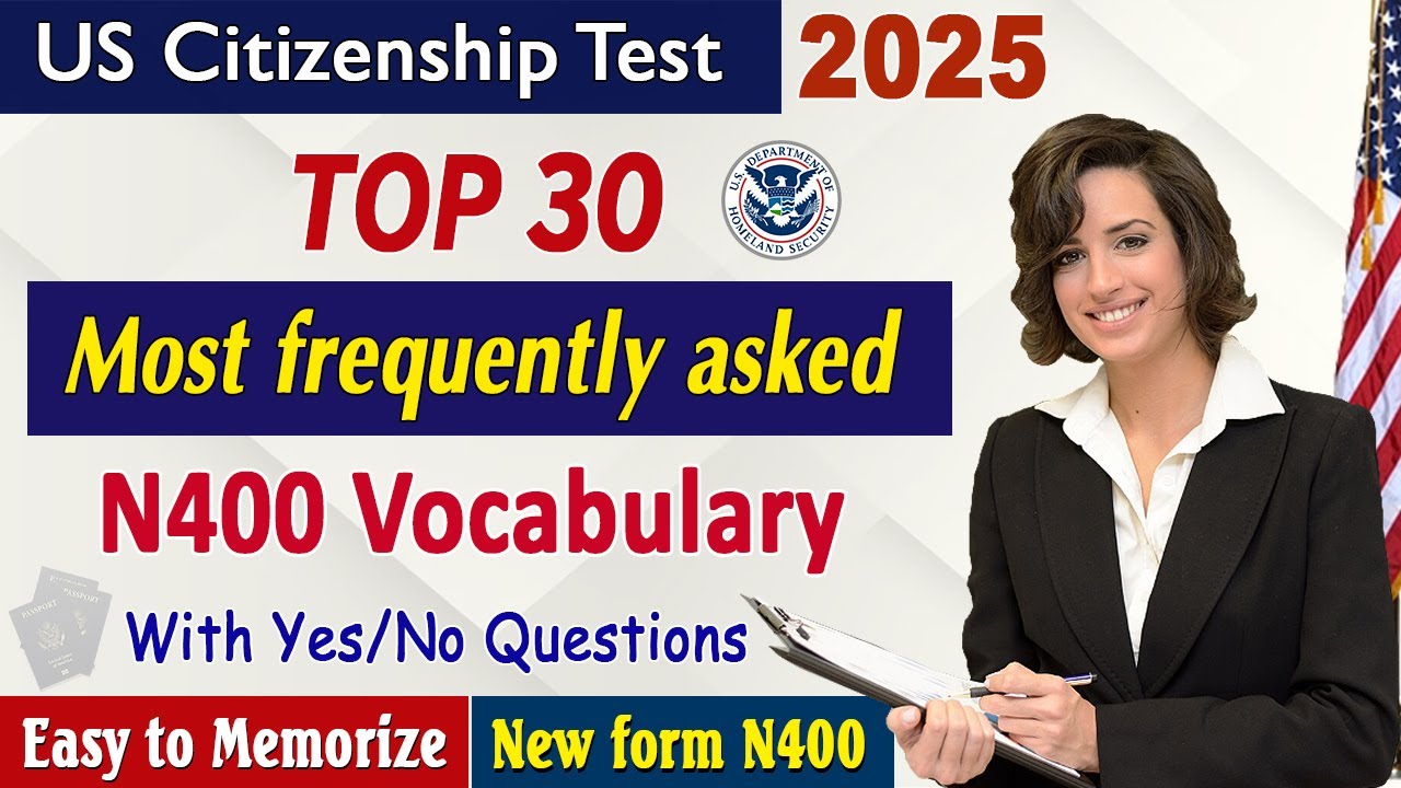 NEW N400! 30 Most asked N400 Vocabulary and New Yes/No Questions US Citizenship Interview 2025