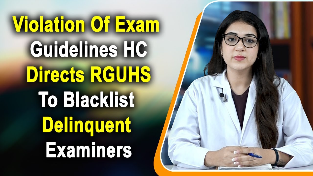 Violation Of Exam Guidelines: HC Directs RGUHS To Blacklist Delinquent Examiners