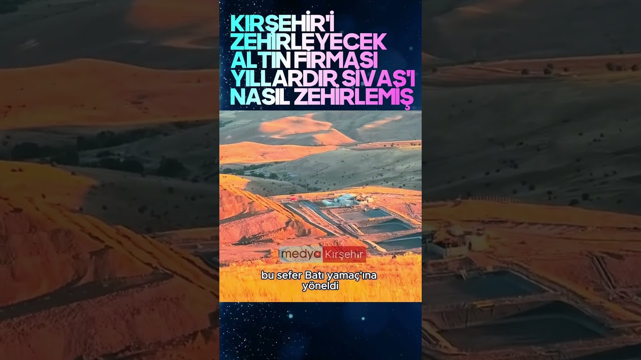 Kırşehir'de altın madeni açmaya çalışan Koç Holding Sivas Bakırtepe'de siyanürle zehir saçtı