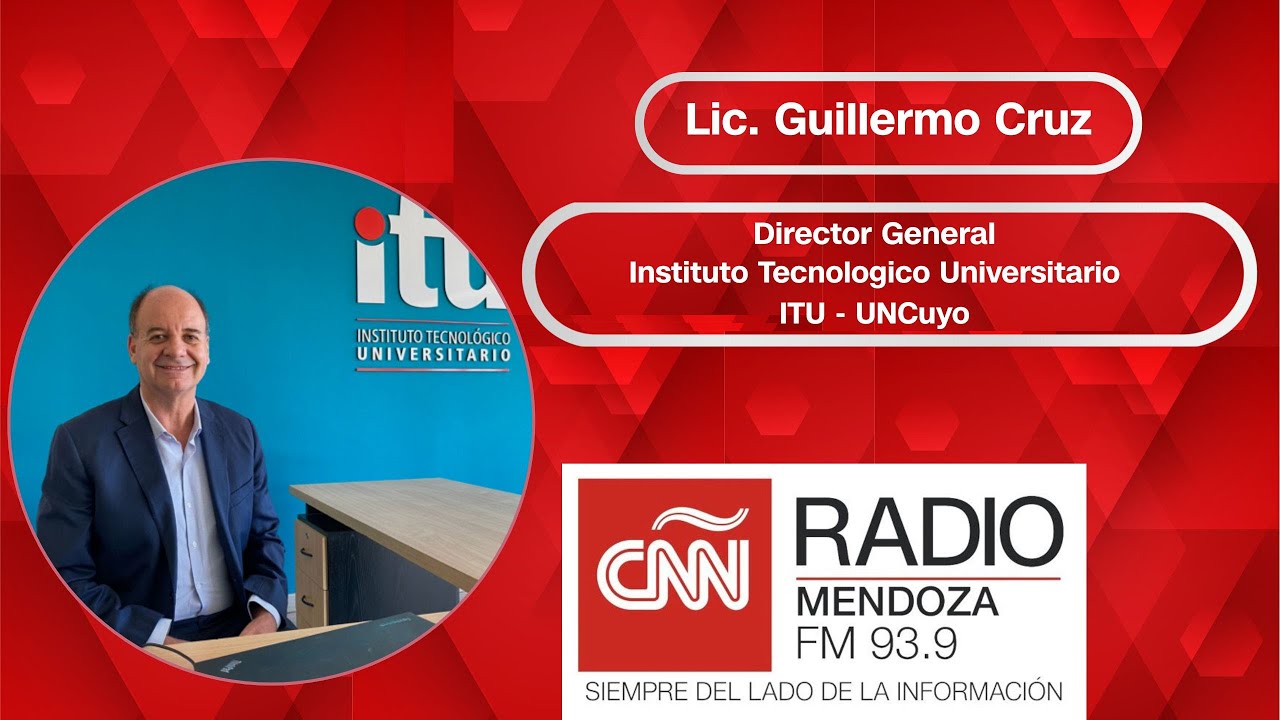 Guillermo Cruz - Director General del ITU UNCuyo, en CNN Radio Mendoza 93.9