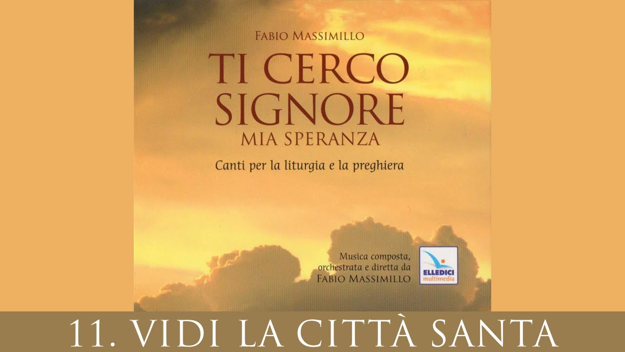 11. Vidi la città santa - Fabio Massimillo (Ti cerco Signore mia speranza)