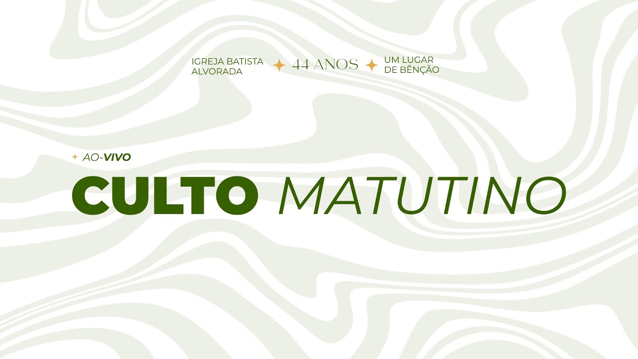 CULTO DA MANHÃ - 10h15 - Domingo - 08/03/2026